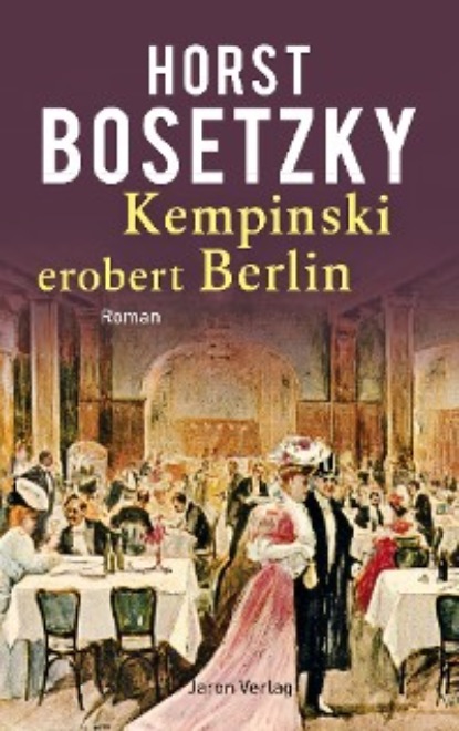 Horst Bosetzky - Kempinski erobert Berlin