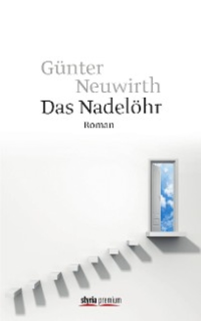 Günter Neuwirth - Das Nadelöhr