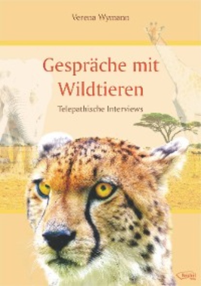 Verena Wymann - Gespräche mit Wildtieren
