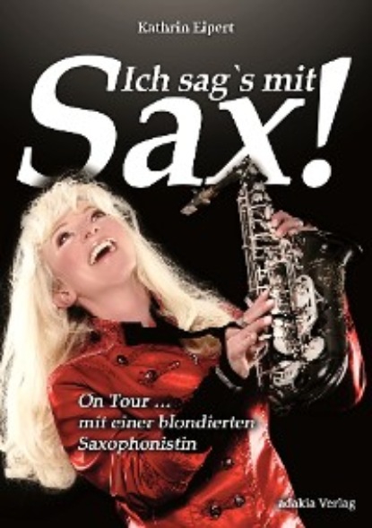 Kathrin Eipert - Ich sag's mit Sax!