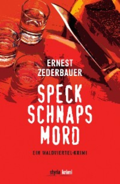 Ernest Zederbauer - Speck Schnaps Mord