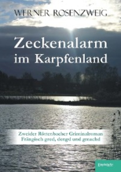 Werner Rosenzweig - Zeckenalarm im Karpfenland