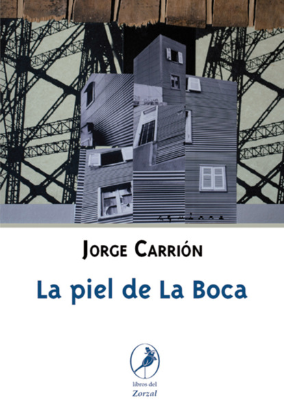 Jorge Carrión - La piel de La Boca