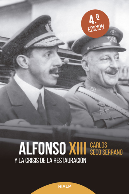 Carlos Seco Serrano - Alfonso XIII y la crisis de la Restauración