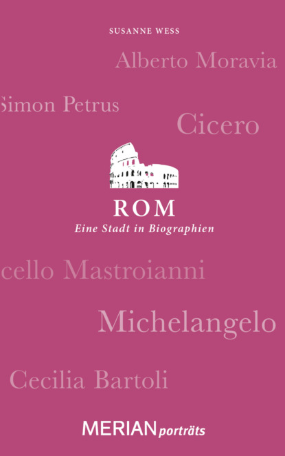

Rom. Eine Stadt in Biographien