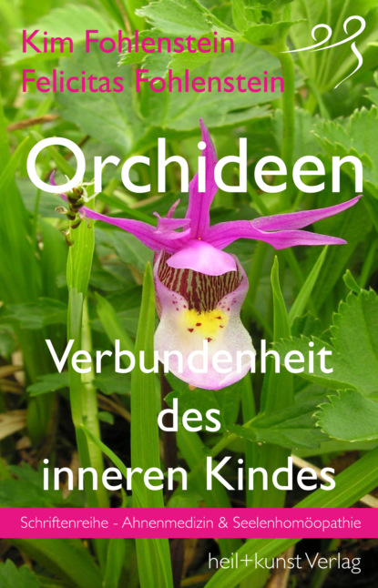 Kim Fohlenstein - Orchideen - Verbundenheit des inneren Kindes
