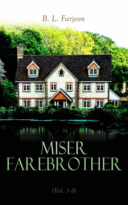 B. L. Farjeon - Miser Farebrother (Vol. 1-3)