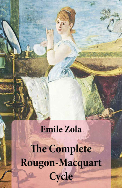 Emile Zola - The Complete Rougon-Macquart Cycle (All 20 Unabridged Novels in one volume)
