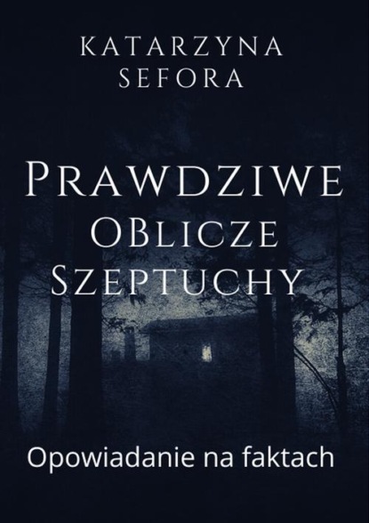 Katarzyna Sefora - Prawdziwe oblicze szeptuchy