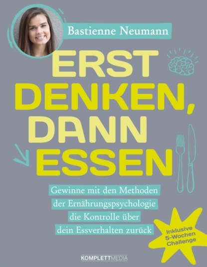 Bastienne Neumann - Erst DENKEN, dann ESSEN
