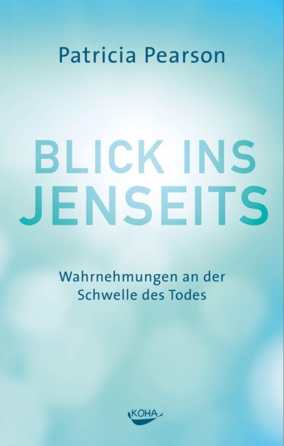 Patricia Pearson - Blick ins Jenseits