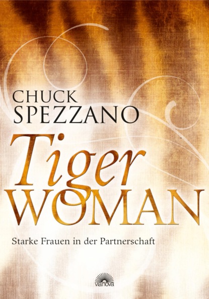 Chuck Spezzano - Tiger Woman