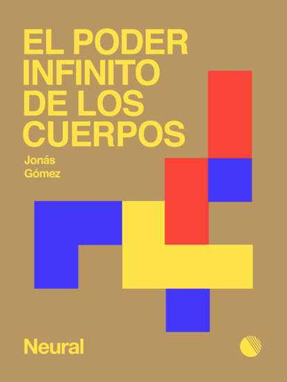 Jonás Gómez - El poder infinito de los cuerpos