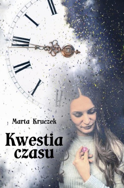 Marta Kruczek - Kwestia czasu