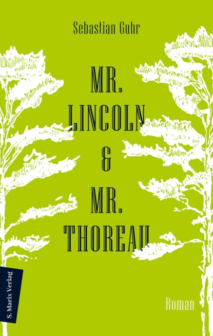 Sebastian Guhr - Mr. Lincoln & Mr. Thoreau