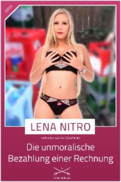 Lena Nitro - Die unmoralische Bezahlung einer Rechnung