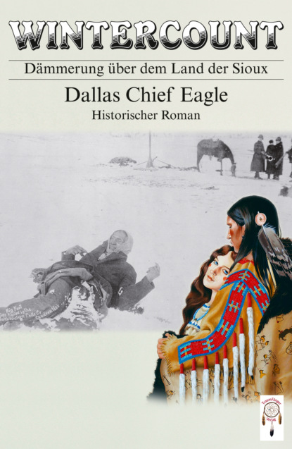 Wintercount - Dämmerung über dem Land der Sioux (Dallas Chief Eagle). 