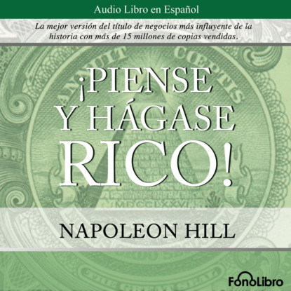 Napoleon Hill - Piense y Hagase Rico (abreviado)