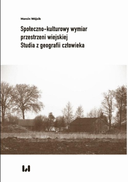 Marcin Wójcik - Społeczno-kulturowy wymiar przestrzeni wiejskiej