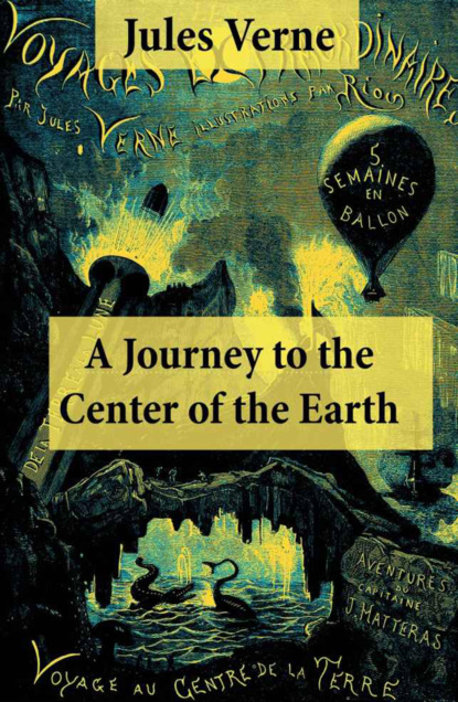 

A Journey to the Center of the Earth: The Classic Unabridged Malleson Translation