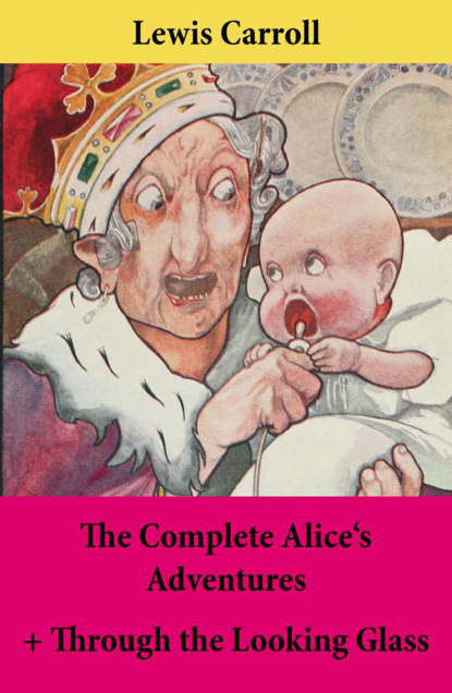Lewis Carroll - The Complete Alice's Adventures + Through the Looking Glass