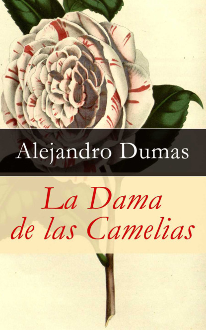 Alejandro Dumas - La Dama de las Camelias