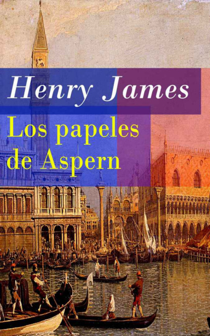 Henry James - Los papeles de Aspern