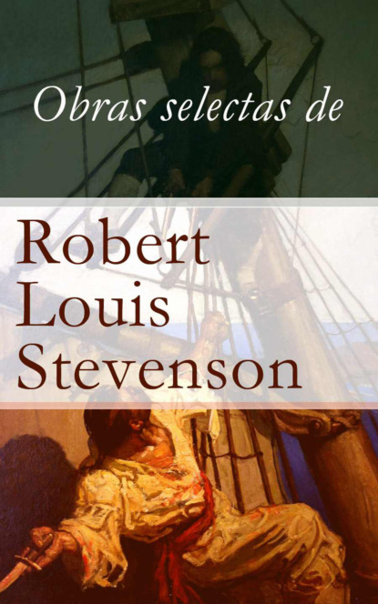 Robert Louis Stevenson - Obras selectas de Robert Louis Stevenson