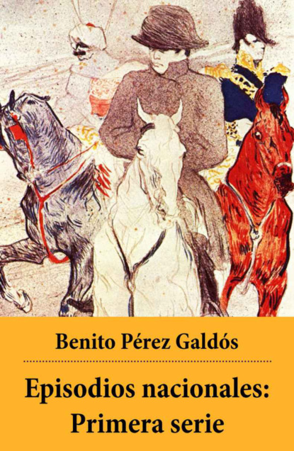 Benito Pérez Galdós - Episodios nacionales: Primera serie