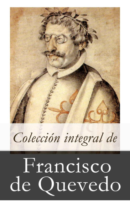 Francisco de Quevedo - Colección integral de Francisco de Quevedo