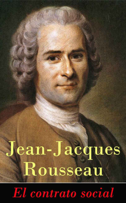 Jean-Jacques Rousseau - El contrato social