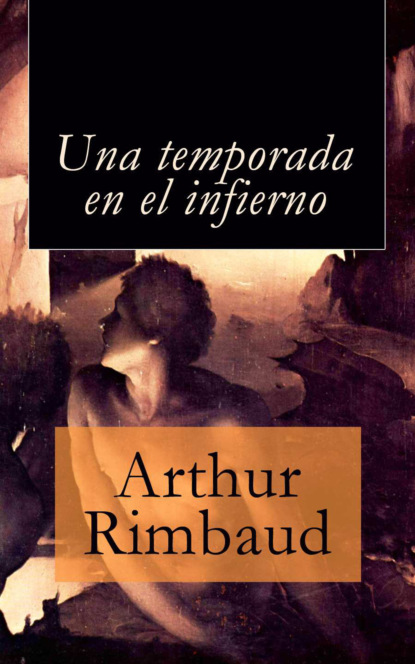 Arthur Rimbaud - Una temporada en el infierno