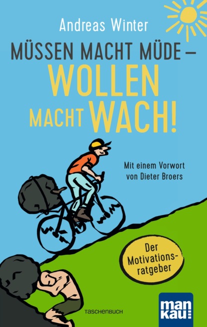 Müssen macht müde - Wollen macht wach! (Andreas Winter). 