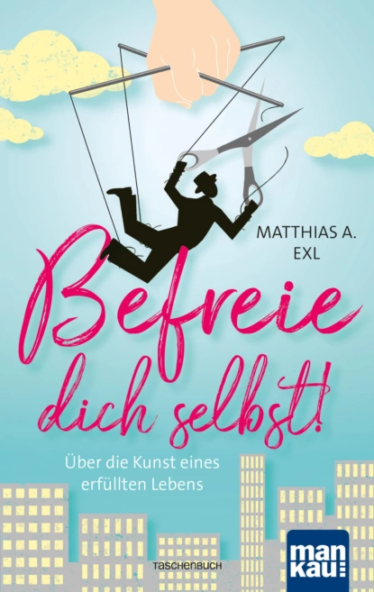 Обложка книги Befreie dich selbst!, Matthias A. Exl