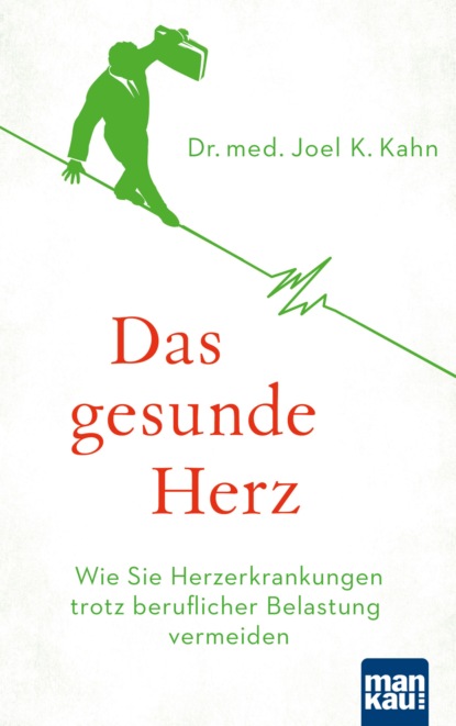 Das gesunde Herz (Dr. med. Joel K. Kahn). 