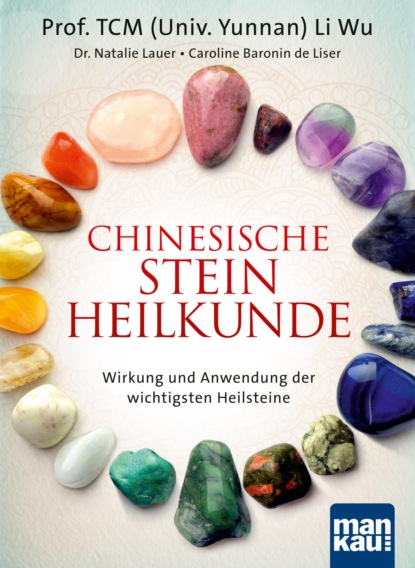 Chinesische Steinheilkunde (Dr. Natalie Lauer). 