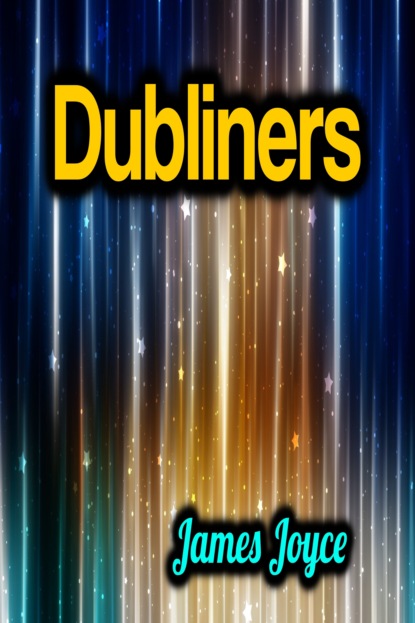 

Dubliners - James Joyce