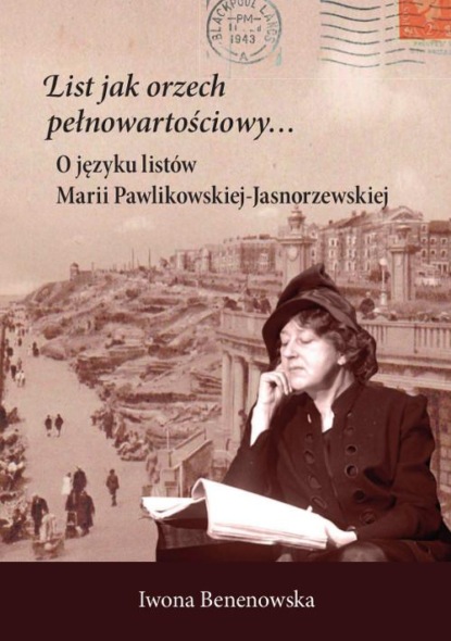 

List jak orzech pełnowartościowy… O języku listów Marii Pawlikowskiej-Jasnorzewskiej