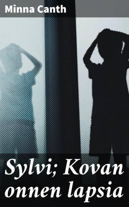

Sylvi; Kovan onnen lapsia