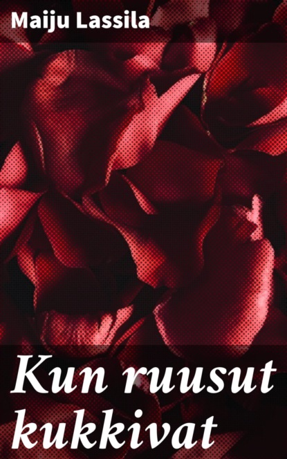 

Kun ruusut kukkivat
