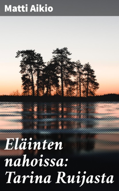 

Eläinten nahoissa: Tarina Ruijasta