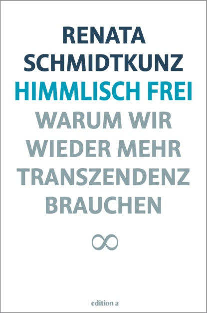 Himmlisch frei - Renata Schmidtkunz