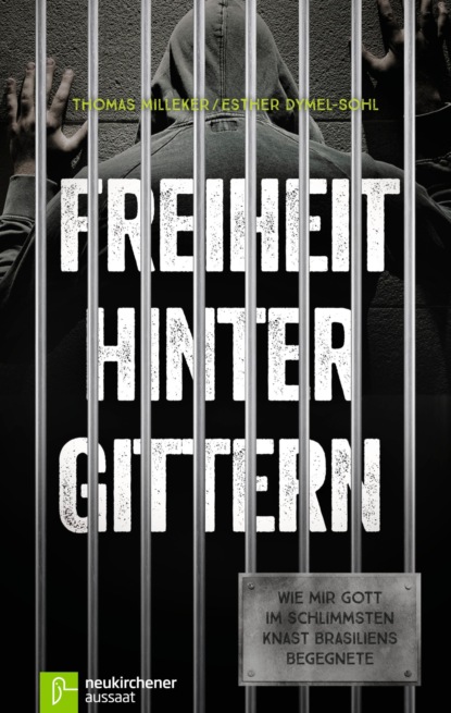 

Freiheit hinter Gittern