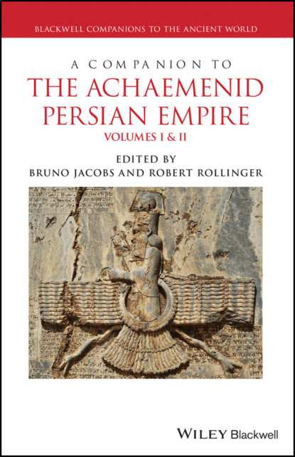 A Companion to the Achaemenid Persian Empire - Группа авторов