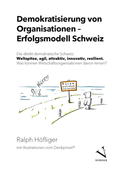 

Demokratisierung von Organisationen – Erfolgsmodell Schweiz