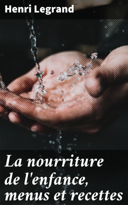 

La nourriture de l'enfance, menus et recettes
