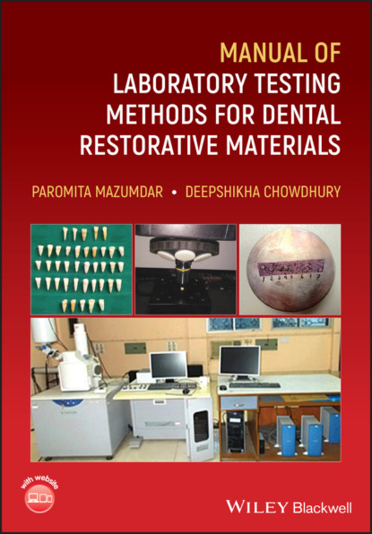 Manual of Laboratory Testing Methods for Dental Restorative Materials - Paromita Mazumdar