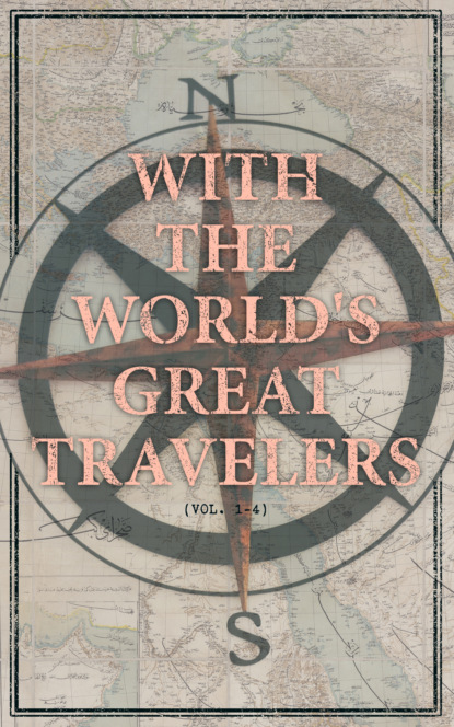 

With the World's Great Travelers (Vol. 1-4)