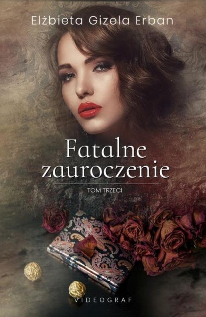 

Fatalne zauroczenie. Tom 3