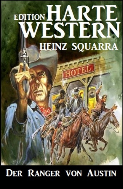 

Der Ranger von Austin: Harte Western Edition